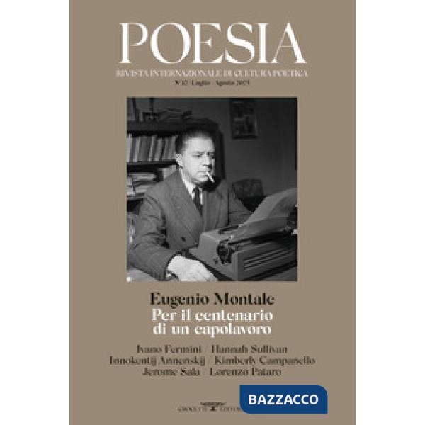 Poesia. Rivista internazionale di cultura poetica. Nuova serie (2025). Vol. 32: Eugenio Montale. Per il centenario di un capolav
