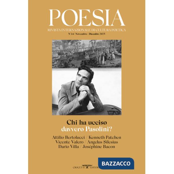 Poesia. Rivista internazionale di cultura poetica. Nuova serie (2025). Vol. 34: Chi ha ucciso davvero Pasolini?