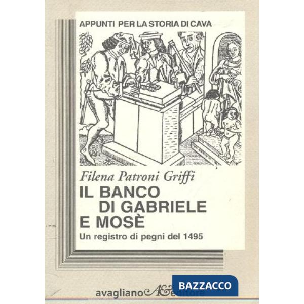 Banco di Gabriele e Mosè. Un registro di pegni del 1495 (Il)