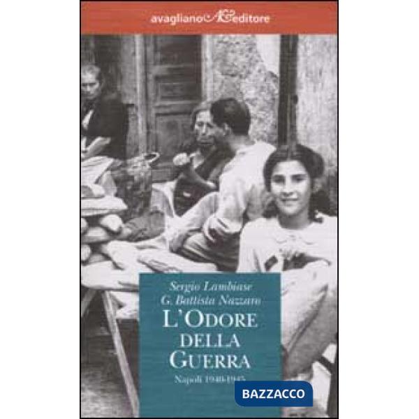 Odore della guerra. Napoli 1940-1945 (L')