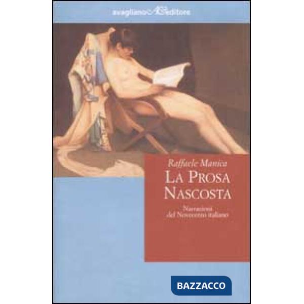 Prosa nascosta. Narrazioni del Novecento italiano (La)