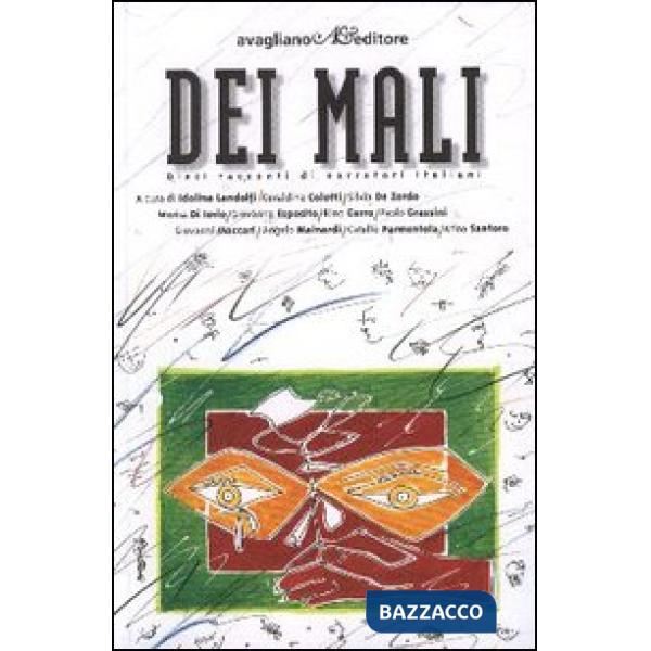 Dei Mali. Dieci racconti di narratori italiani