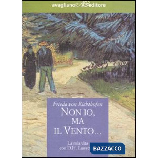 Non io, ma il vento... La mia vita con D.H. Lawrence