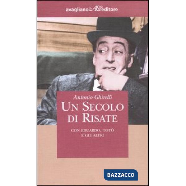 Secolo di risate. Con Eduardo, Totò e gli altri (Un)