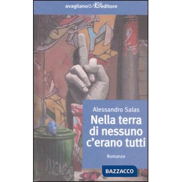 Nella terra di nessuno c'erano tutti