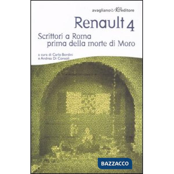 Renault 4. Scrittori a Roma prima della morte di Moro