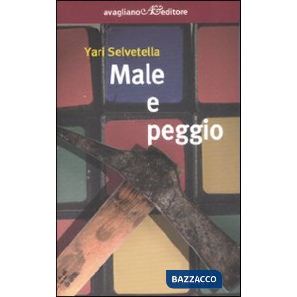 Male e peggio