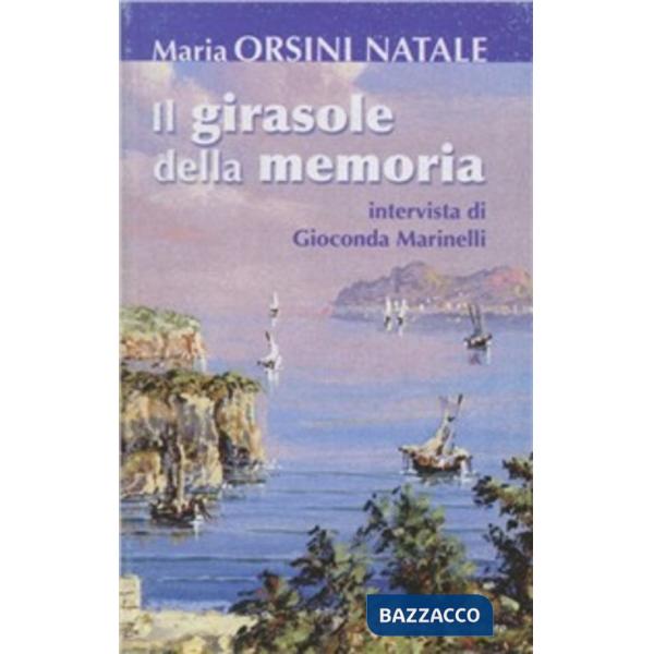 Girasole della memoria. Intervista di Gioconda Marinelli (Il)