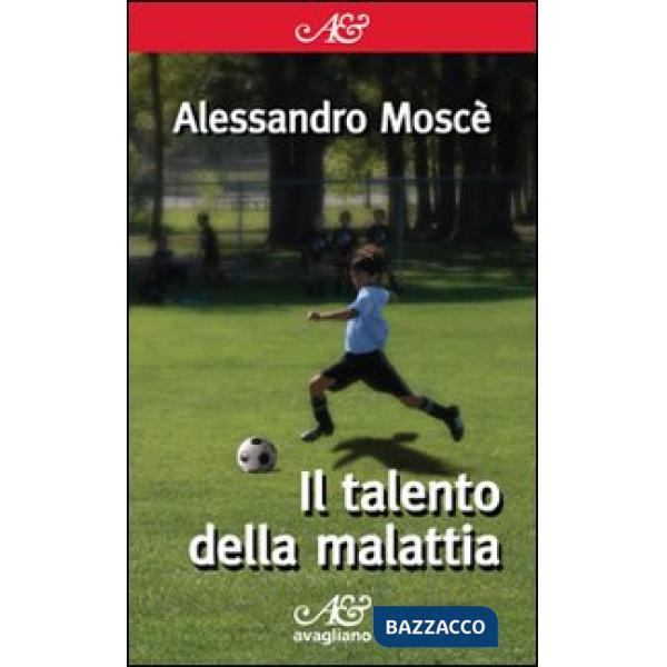 Talento della malattia (Il)