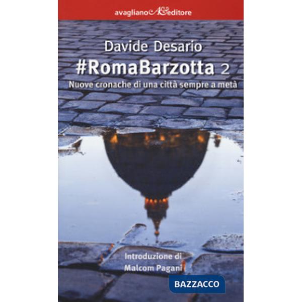 RomaBarzotta 2. Nuove cronache di una città sempre a metà