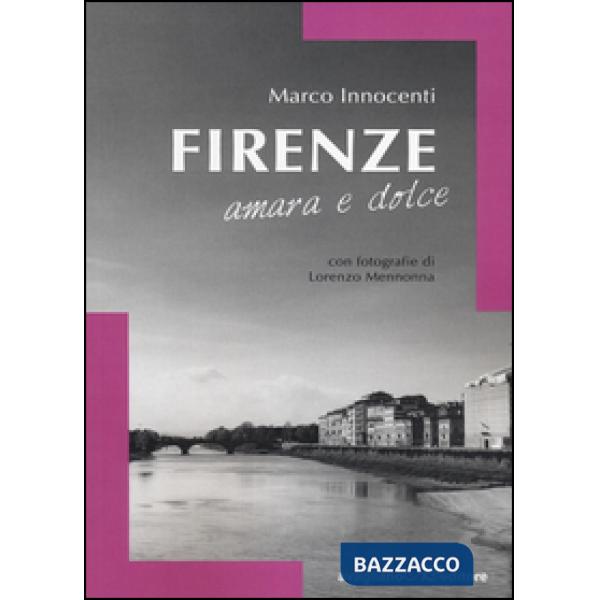 Firenze amara e dolce