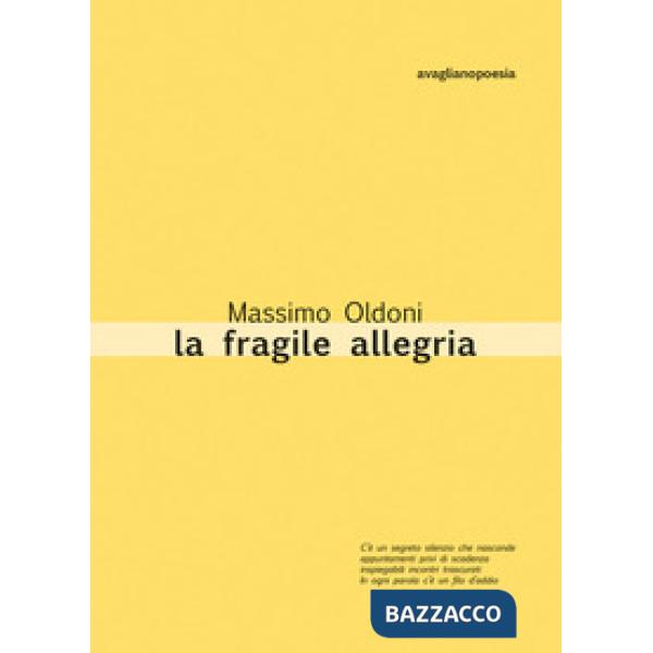 Fragile allegria. Poesie 2012-2017 (La)
