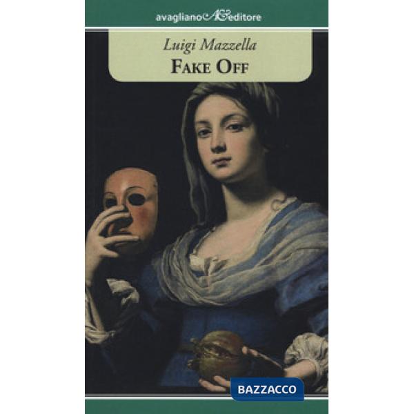 Fake off. Le falsità pericolose