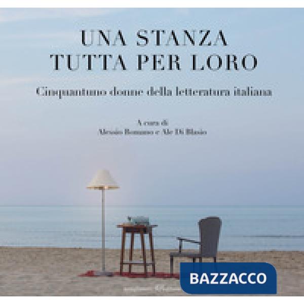 Stanza tutta per loro. Cinquantuno donne della letteratura italiana (Una)