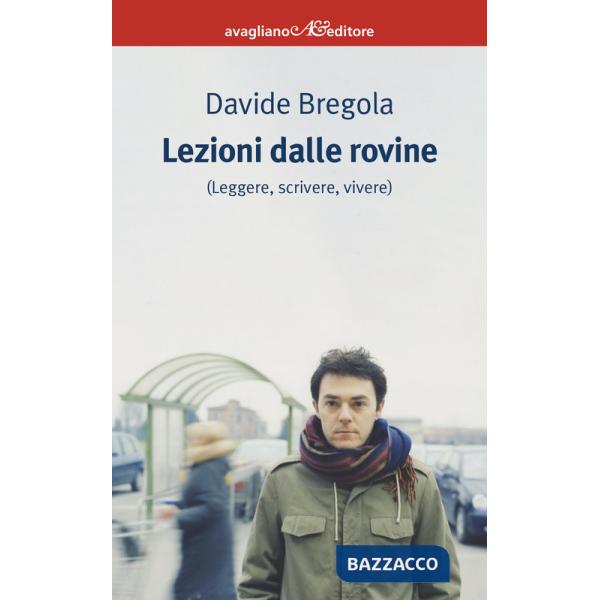 Lezioni dalle rovine (leggere, scrivere, vivere)