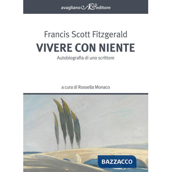 Vivere con niente. Autobiografia di uno scrittore