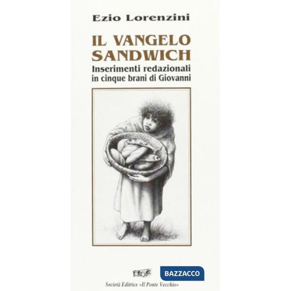 Vangelo sandwich. Inserimenti redazionali in cinque brani di Giovanni (Il)