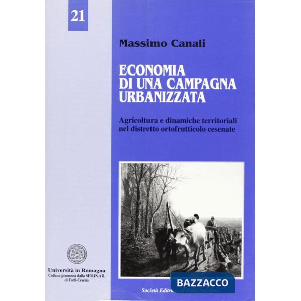 Economia di una campagna urbanizzata. Dinamiche territoriali e distretto ortofrutticolo cesenate