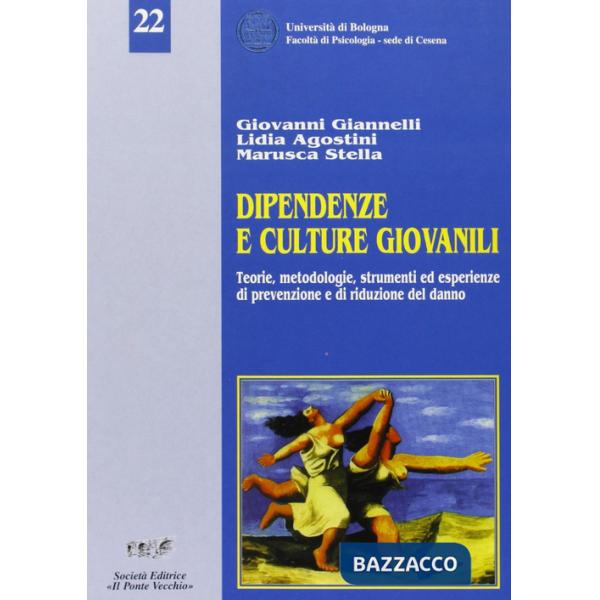 Dipendenze e culture giovanili. Teorie, metodologie e strumenti di prevenzione e riduzione del danno