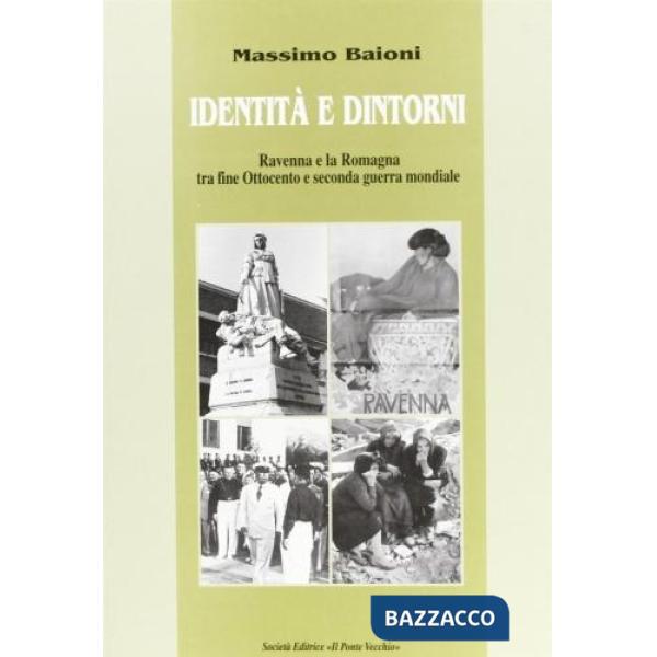Identità e dintorni. Ravenna e la Romagna tra fine Ottocento e seconda guerra mondiale