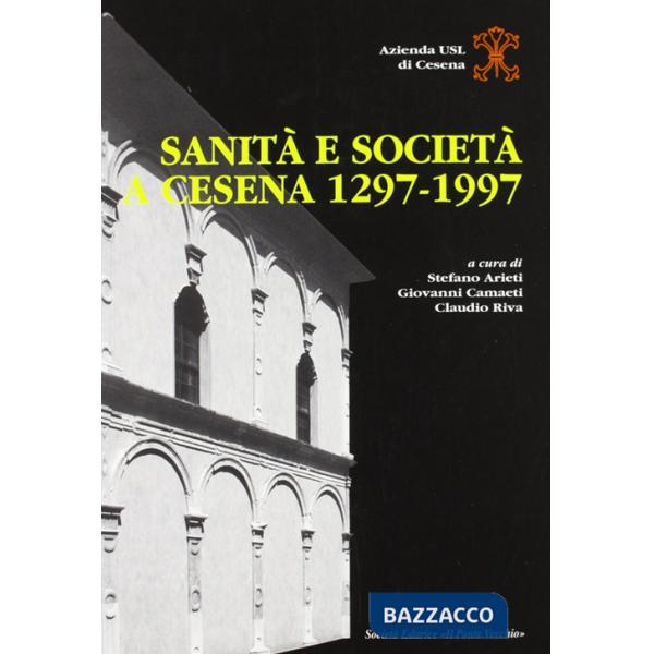 Sanità e società a Cesena (1297-1997)