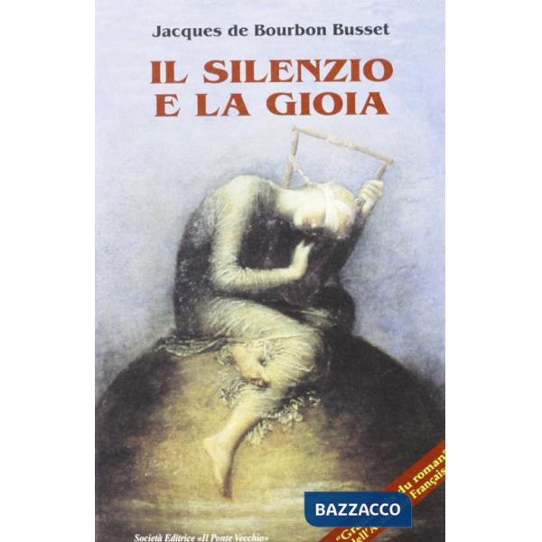 Silenzio e la gioia (Il)