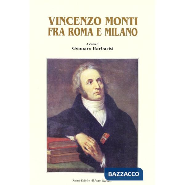 Vincenzo Monti fra Roma e Milano