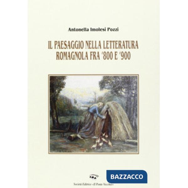 Paesaggio nella letteratura romagnola fra '800 e '900 (Il)
