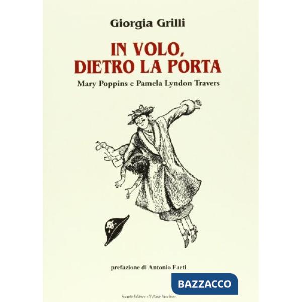 In volo, dietro la porta. Mary Poppins e Pamela Lyndon Travers