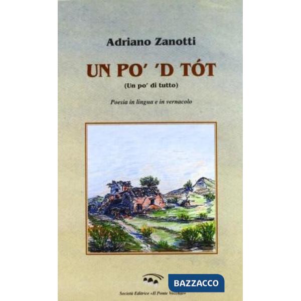 Un po' 'd tótt. Poesie in lingua e in dialetto romagnolo