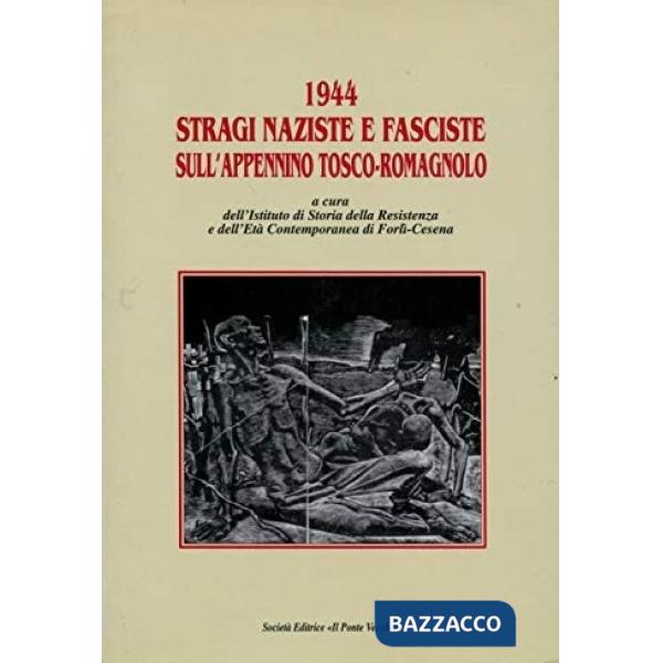 1944. Stragi naziste e fasciste sull'Appennino tosco-romagnolo