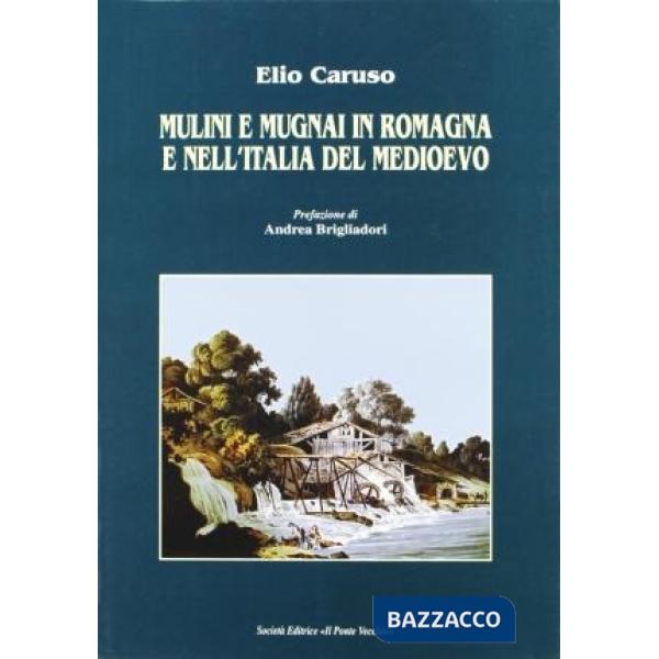 Mulini e mugnai in Romagna e nell'Italia del Medioevo