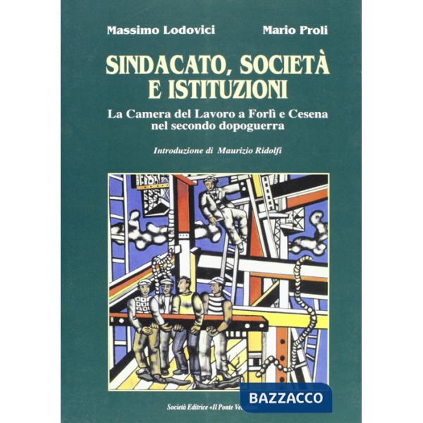 Sindacato, società e istituzioni. La Camera del lavoro di Forlì e Cesena nel secondo dopoguerra