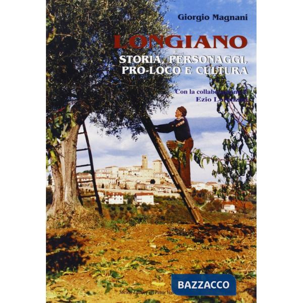 Longiano. Storia, personaggi, pro loco e cultura