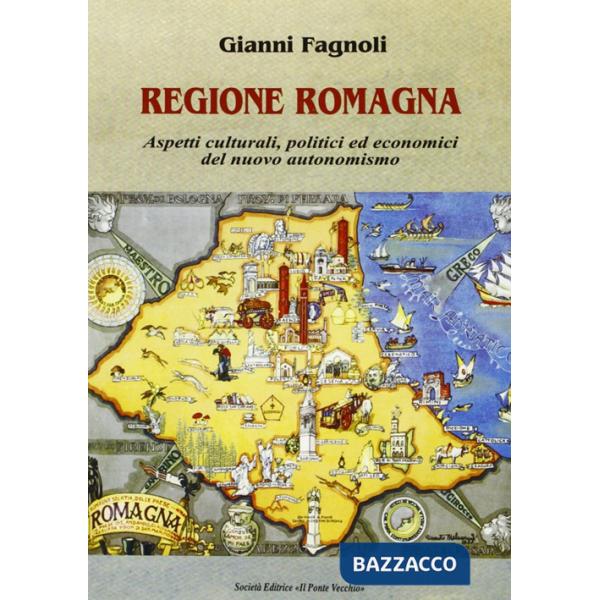 Regione Romagna. Aspetti culturali, politici ed economici del nuovo autonomismo