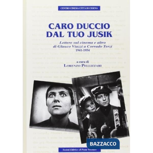 Caro Duccio dal tuo Jusik. Lettere sul cinema e altro (1941-1954)