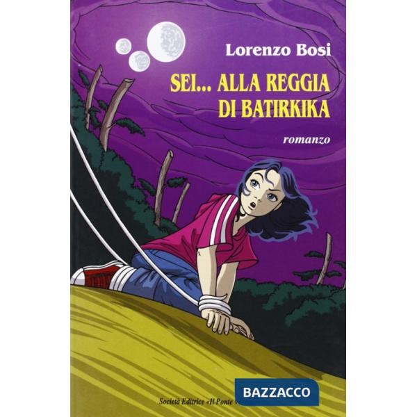 Sei... alla reggia di Batirkika