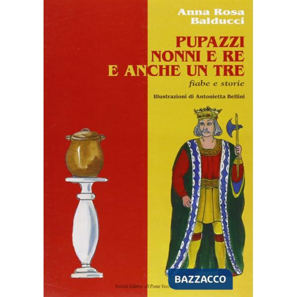 Pupazzi, nonni e re e anche un tre