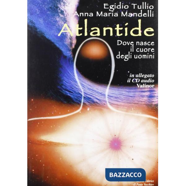 Atlantide. Dove nasce il cuore degli uomini