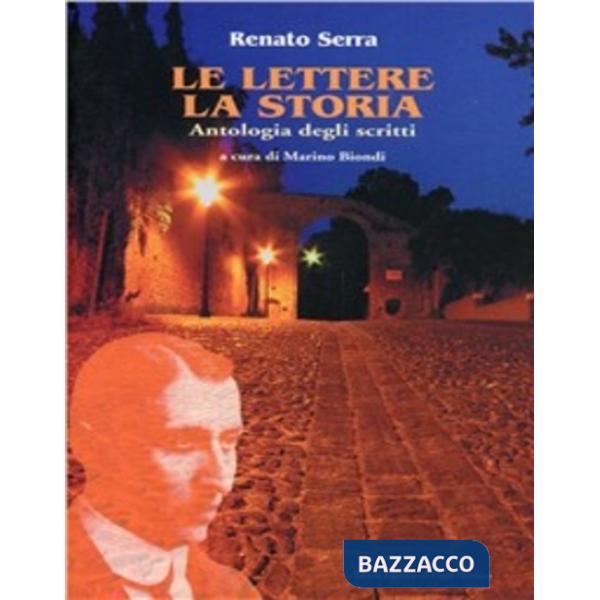 Lettere, la storia. Antologia degli scritti (Le)