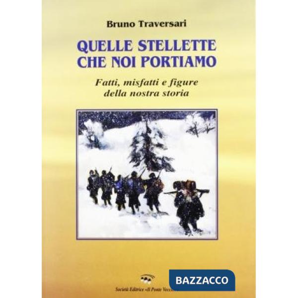 Quelle stellette che noi portiamo. Fatti, misfatti e figure della nostra storia