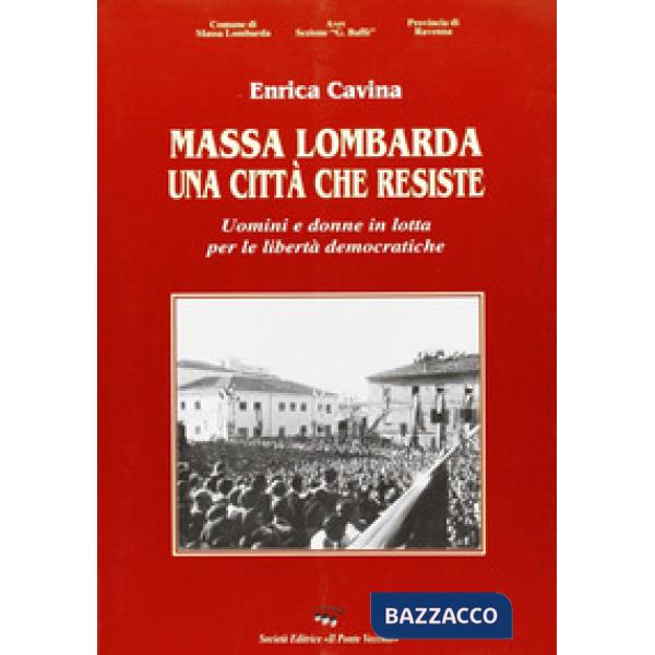 Massa Lombarda. Una città che resiste