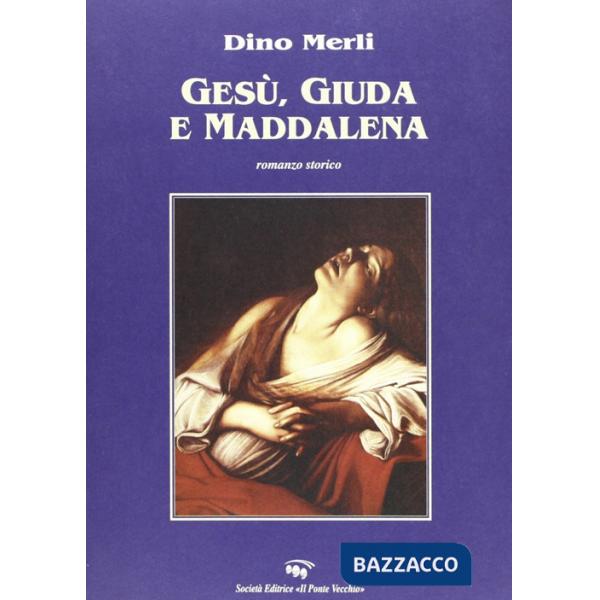 Gesù, Giuda e Maddalena