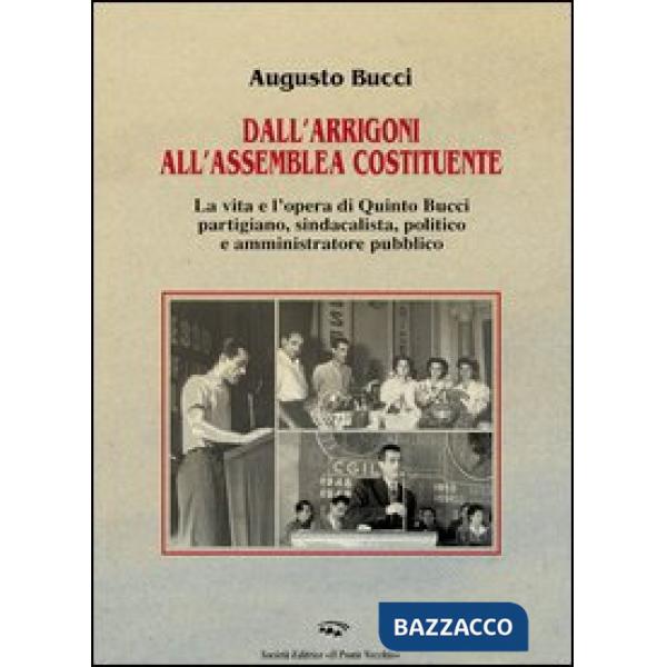 Dall'Arrigoni all'assemblea costituente. La vita e l'opera di Quinto Bucci