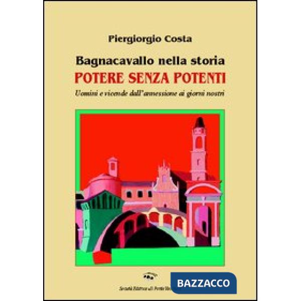 Bagnacavallo nella storia. Potere senza potenti