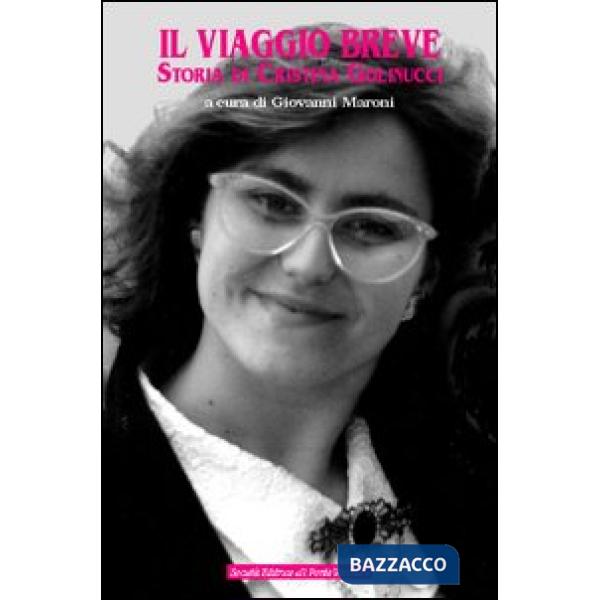 Viaggio breve. Storia di Cristina Golinucci (Il)