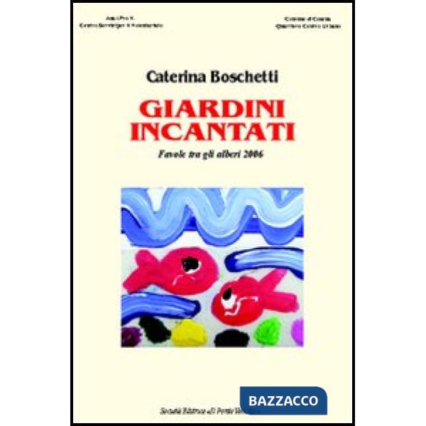 Giardini incantati 2006. Ediz. illustrata