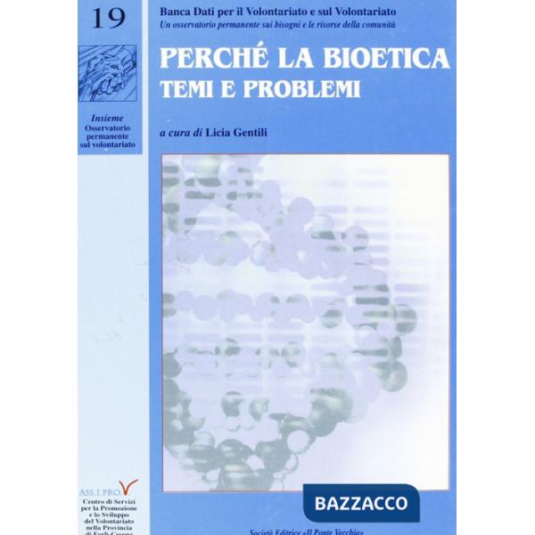 Perché la bioetica. Temi e problemi