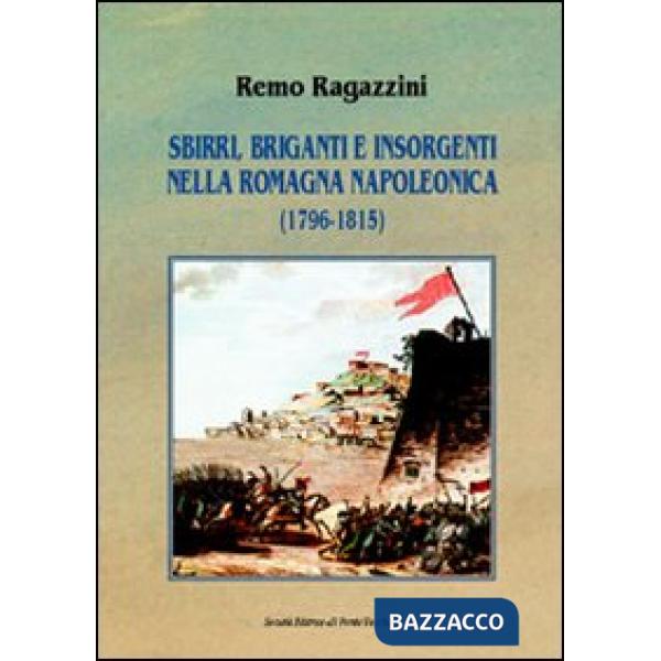 Sbirri, briganti e insorgenti nella Romagna napoleonica (1796-1815)