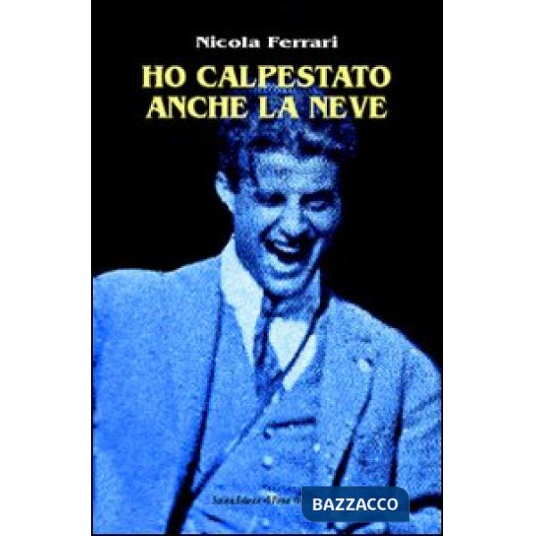 Ho calpestato anche la neve